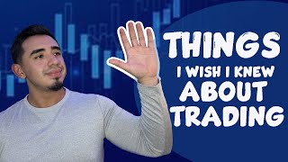 5 Things I Wish I Knew About Trading Before Getting Started - The Truth!