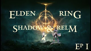 Elden Ring - Shadow and Relm - Coop Ep 1