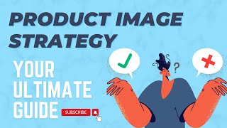 Mastering Amazon Success: Crafting an Image Plan for Your Products Like a Pro! - Tony Raehalme