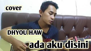 Dhyou daw-ada aku disini cover jadid meluncur