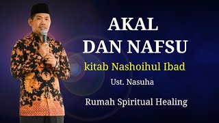 ANTARA AKAL DAN NAFSU | Kitab Nashoihul Ibad | Nasuha