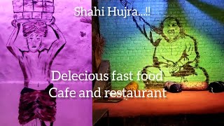 Shahi Hujra || Beautiful cafe & Restaurant || Delecious fast food