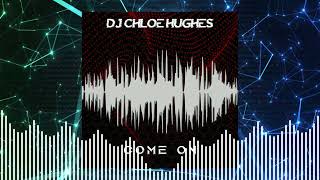 DJ Chloe Hughes - Come On (Sample)