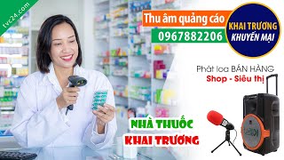 Ghi âm KHAI TRUONG nhà thuốc Thanh Bình TVC24 đọc Quảng cáo 0967882206