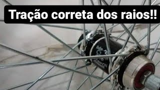 enraiamento e tração dos raios corretamente