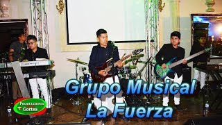 Aqui Tienes Al Grupo Musical " La Fuerza" Suscribete Ami Canal