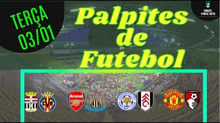 PALPITES DE APOSTAS DE FUTEBOL PARA O DIA 03/01/2023 (TERÇA)!!! CONFIRA AGORA MESMO!