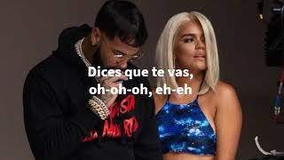 Karol G, Anuel AA - Dices Que Te Vas (Letra / Lyrics)