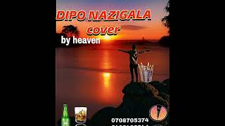 Dipo nazigala - Heaven ft monlyrics256