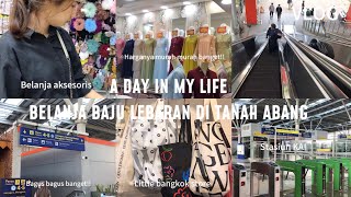 VLOG #3: Days in my life belanja baju lebaran ke tanah abang,little bangkok store,makan di alun alun