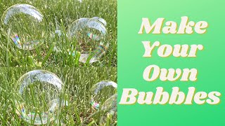 Make Your Own Bubbles