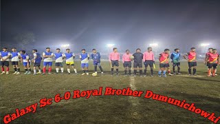 ⚽️ Dumunichoki Night Football Tournament ⚽️ //Galaxy SC VS Royal Brothers Dumunichoki//