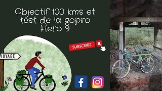 Objectif 100 kms et test de la Gopro hero 9 !