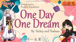 One Day, One Dream - Tackey and Tsubasa - Inuyasha 5th Opening Song (Romaji Lyrics & English Trans)