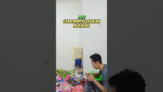 Begini cara menyelesaikan masalah yang benar #pov #viralvideo #comedy #suami #funny