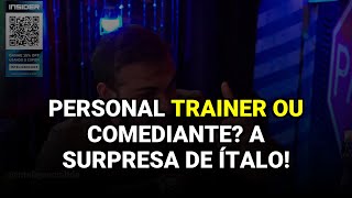 Personal Trainer ou Comediante? A Surpresa de Ítalo!