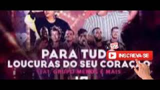 Di Propósito - Para Tudo  Loucuras do Seu Coração part  Grupo Menos é Mais ( Oficial )