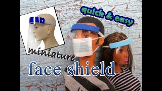 DIY Miniature Face Shield - Quick & Easy