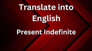 Translate Into English Present Indefinite Tense