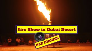 Fire Show in Dubai Desert | UAE DIARIES | Evening Desert Safari