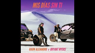 Rauw Alejandro FT Bryant Myers - Mis Días Sin Ti (Video Lyric Oficial) LETRA