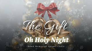 Oh Holy Night - Hood Memorial Gospel Choir