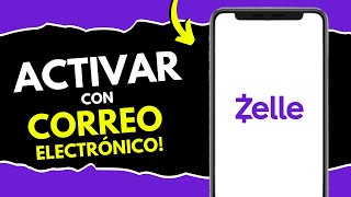 Cómo Activar Zelle con Correo Electrónico (¡en 90 segundos!)