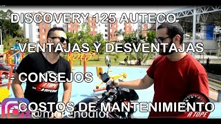 DISCOVERY 125 AUTECO | VENTAJAS Y DESVENTAJAS | COSTOS DE MANTENIMIENTO | A TOPE