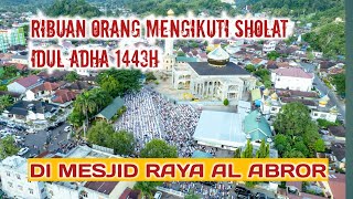 RIBUAN ORANG MENGIKUTI SHOLAT IDUL ADHA 1443H DI MESJID AL-ABROR PADANGSIDIMPUAN