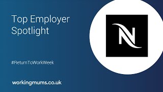 Top Employer Spotlight: Nespresso | Return To Work Week 2023