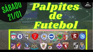 PALPITES DE APOSTAS DE FUTEBOL PARA O DIA 21/01/2023 (SÁBADO)!!! CONFIRA AGORA MESMO!