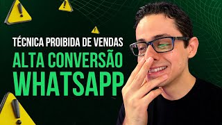 Técnica PROIBIDA de Vendas para WhatsApp