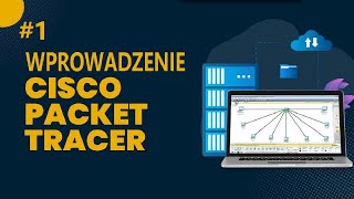 #1 Cisco Packet Tracer - Wprowadzenie