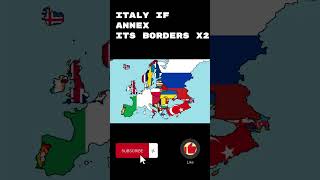 ITALY IF ANNEX ITS BORDERS X2 #italy #mapping #europe #shorts