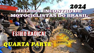 TIRADENTES BIKE FEST 2024 QUARTA  PARTE ESTILO RADICAL