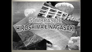 2ª Guerra Mundial: As Sombras de Hiroshima e Nagasaki