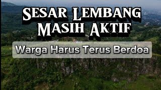 WAJIB TAHU.. Update Terbaru Sesar Lembang