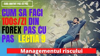 Cum Sa Faci 100$ Pe Zi Din Forex / Tutorial Pas Cu Pas Lectia 9 Ultima Lectie Managementul Riscului