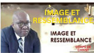 IMAGE ET RESSEMBLANCE PAR PASTEUR ANDRE JOSUE