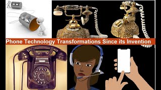 Wonderful Transformations of Phone Technology Since its Invention