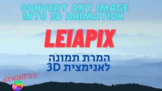 leiapix tutorial - convert 2D to 3D photo