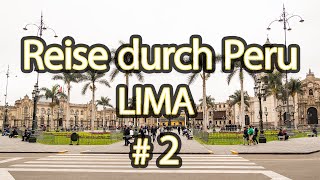 Reise durch Peru / Lima Vlog #2