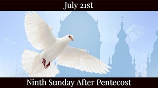 SUN July 21 2024 - Ninth Sunday after Pentecost