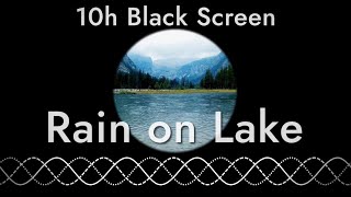 Sleep with the Sounds of Rain Splashing on a Lake (10 hours of sleep sounds with black screen)