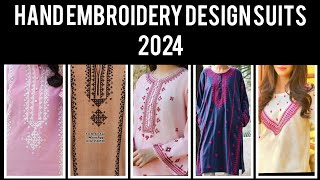 Pakistani hand embroidered suits designs 2024 | simple embroidery designs | zony clothing ideas