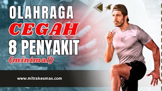 TIDAK SIA-SIA || Olahraga Mencegah Penyakit: Minimal 8 Penyakit Dapat Dicegah