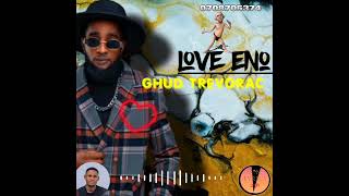 Love Eno (nawona ekisirani Kya ex gwe) - Ghud Trevorac ft monlyrics256 new release 2023