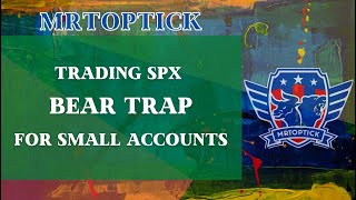 SPX Bear Trap Trade for small accounts