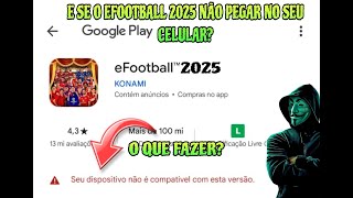 VEJA O QUE FAZER SE SEU CELULAR FOR INCOMPATÍVEL COM O EFOOTBALL 2025 (QUALQUER VERSÃO) 2 MÉTODOS!