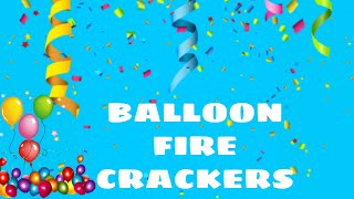 BALLOON FIRE CRACKERS | BALLOON CRACKERS | POLLUTION FREE CRACKERS | FIRECRACKERS MADE FROM BALLOON